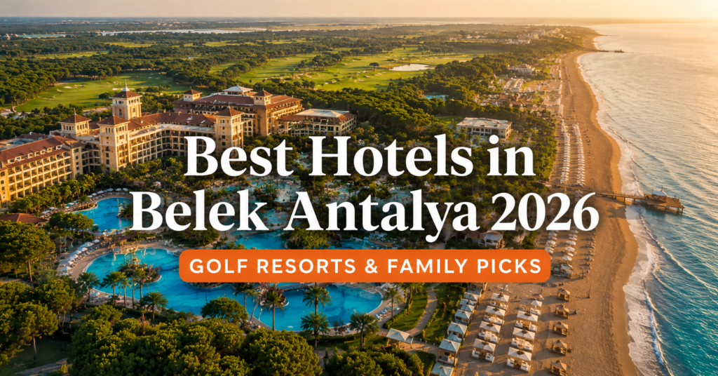Best hotels in Belek Antalya 2026 — luxury golf resorts and family all-inclusives ranked