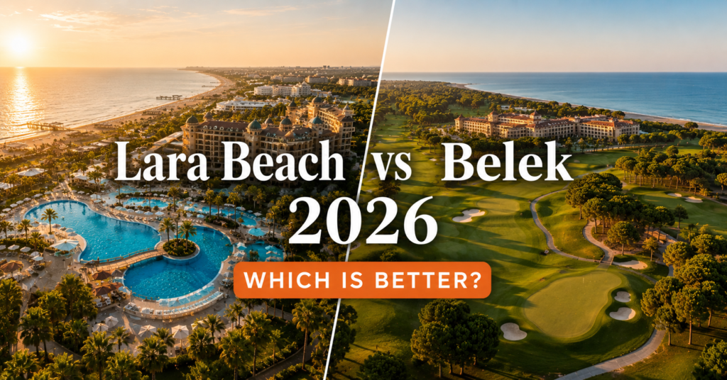 Lara Beach vs Belek Antalya 2026 — which resort area is better for your holiday